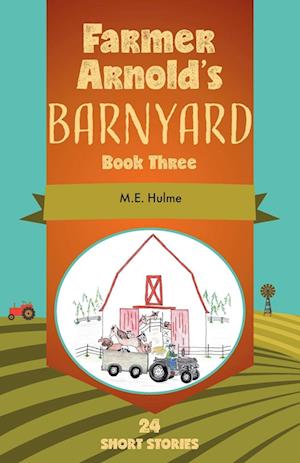 Farmer Arnold's Barnyard: Book Three