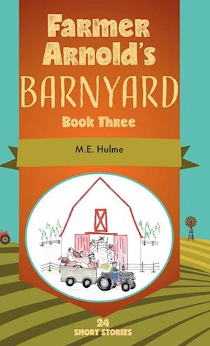 Farmer Arnold's Barnyard: Book Three