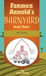 Farmer Arnold's Barnyard: Book Three 