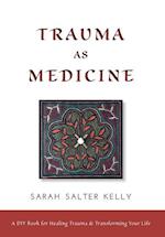 Trauma as Medicine