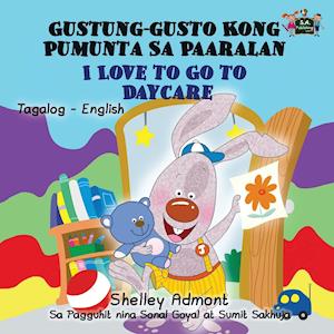 I Love to Go to Daycare Gustung-gusto Kong Pumunta Sa Paaralan