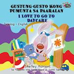 I Love to Go to Daycare Gustung-gusto Kong Pumunta Sa Paaralan