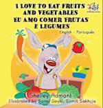 I Love to Eat Fruits and Vegetables (English Portuguese Bilingual Book - Brazilian)