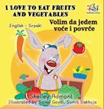 I Love to Eat Fruits and Vegetables (English Serbian Bilingual Book)