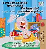 I Love to Keep My Room Clean (English Polish Children's Book)