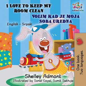 I Love to Keep My Room Clean (English Serbian Children's Book)