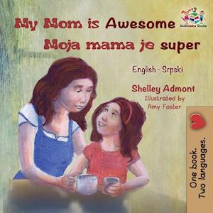 My Mom Is Awesome Moja Mama Je Super