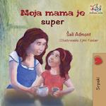 My Mom Is Awesome (Serbian Children's Book)