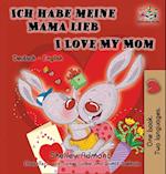 Ich habe meine Mama lieb I Love My Mom (German Kids Book)