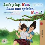 Let's Play, Mom! Lass uns spielen, Mama!