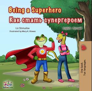 Being a Superhero (English Russian Bilingual Book)