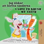 I Love to Brush My Teeth (Swedish English Bilingual Book)