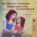 My Mom is Awesome (English Romanian Bilingual Book)