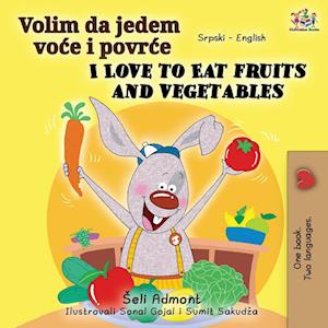 I Love to Eat Fruits and Vegetables (Serbian English Bilingual Book - Latin alphabet)