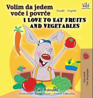 I Love to Eat Fruits and Vegetables (Serbian English Bilingual Book - Latin alphabet)