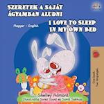 I Love to Sleep in My Own Bed (Hungarian English Bilingual Book)