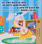 I Love to Keep My Room Clean (Portuguese English Bilingual Book - Brazilian)