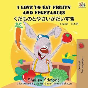 I Love to Eat Fruits and Vegetables (English Japanese Bilingual Book)