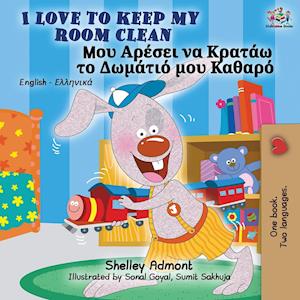 I Love to Keep My Room Clean (English Greek Bilingual Book)