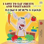 I Love to Eat Fruits and Vegetables (English Russian Bilingual Book)