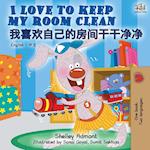 I Love to Keep My Room Clean (English Mandarin Chinese bilingual book)