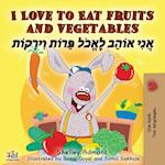 I Love to Eat Fruits and Vegetables (English Hebrew Bilingual Book)