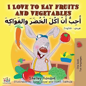 I Love to Eat Fruits and Vegetables (English Arabic Bilingual Book)