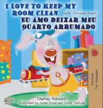 I Love to Keep My Room Clean (English Portuguese Bilingual Book-Brazil)