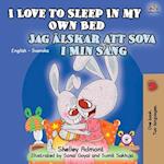 I Love to Sleep in My Own Bed (English Swedish Bilingual Book)