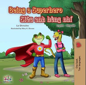 Being a Superhero (English Vietnamese Bilingual Book)