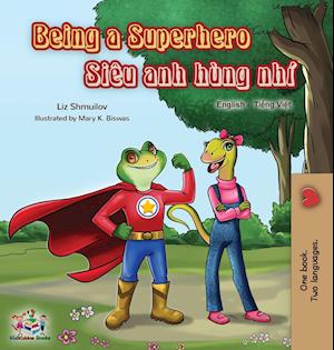 Being a Superhero (English Vietnamese Bilingual Book)