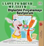 I Love to Brush My Teeth (English Turkish Bilingual Book)