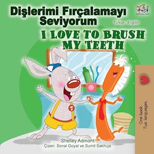 I Love to Brush My Teeth (Turkish English Bilingual Book)