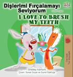 I Love to Brush My Teeth (Turkish English Bilingual Book)
