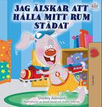 I Love to Keep My Room Clean (Swedish Children's Book)