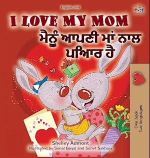 I Love My Mom (English Punjabi Bilingual Book -Gurmukhi)