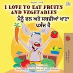 I Love to Eat Fruits and Vegetables (English Punjabi Bilingual Book - India)