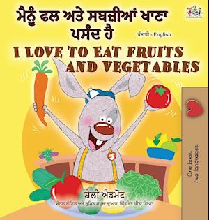 I Love to Eat Fruits and Vegetables (Punjabi English Bilingual Book - India)