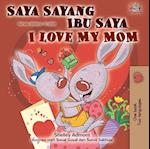 Saya Sayang Ibu Saya I Love My Mom