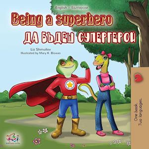 Being a Superhero (English Bulgarian Bilingual Book)