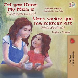 Did You Know My Mom is Awesome? Vous saviez que ma maman est géniale?