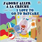 I Love to Go to Daycare (French English Bilingual Book)