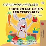 I Love to Eat Fruits and Vegetables (Japanese English Bilingual Book)