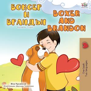 Boxer and Brandon (Bulgarian English Bilingual Book)