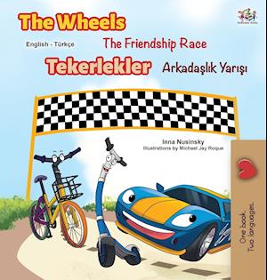 The Wheels -The Friendship Race (English Turkish Bilingual Book)