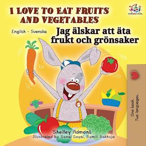 I Love to Eat Fruits and Vegetables (English Swedish Bilingual Book)