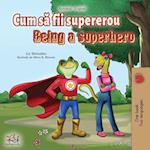 Being a Superhero (Romanian English Bilingual Book)