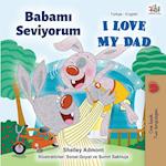 I Love My Dad (Turkish English Bilingual Book)