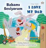 I Love My Dad (Turkish English Bilingual Book)