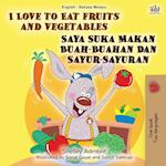 I Love to Eat Fruits and Vegetables (English Malay Bilingual Book)